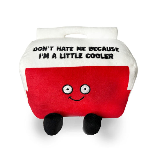 Punchkins Plush Cooler - Don't Hate Me Because I'm a Little Cooler